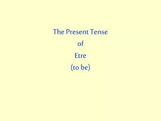 the present tense of etre to be