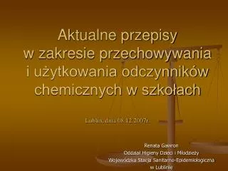 Aktualne przepisy w zakresie przechowywania i użytkowania odczynników chemicznych w szkołach Lublin, dnia 08.12.2007r.