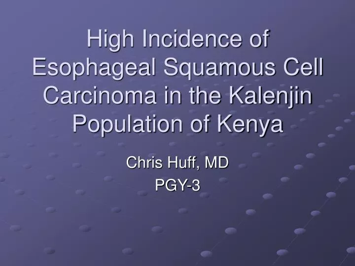 high incidence of esophageal squamous cell carcinoma in the kalenjin population of kenya