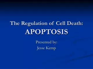 The Regulation of Cell Death: APOPTOSIS
