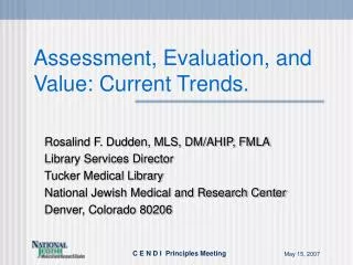 Assessment, Evaluation, and Value: Current Trends.
