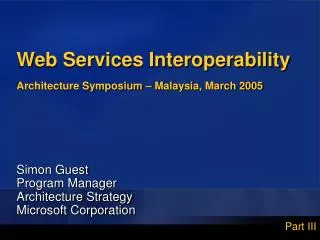Web Services Interoperability Architecture Symposium – Malaysia, March 2005