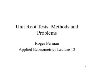 Unit Root Tests: Methods and Problems