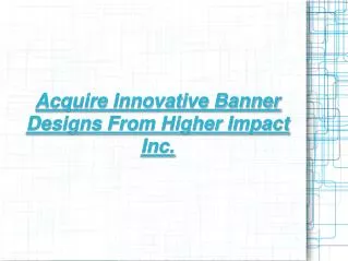 Higher Impact Inc. - Banner Designs