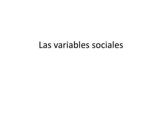 Las variables sociales