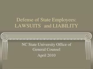 Defense of State Employees: LAWSUITS	 and LIABILITY