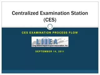 Centralized Examination Station (CES)