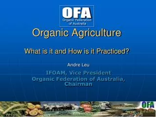 Organic Agriculture What is it and How is it Practiced?
