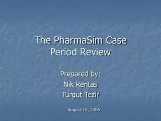 The PharmaSim Case Period Review