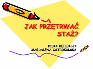 JAK PRZETRWAĆ STAŻ?