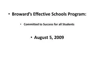 Broward’s Effective Schools Program: Committed to Success for all Students August 5, 2009