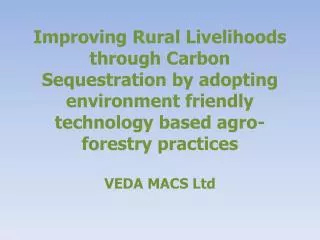 Improving Rural Livelihoods through Carbon Sequestration by adopting environment friendly technology based agro-forestry