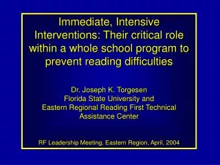Immediate, Intensive Interventions: Their critical role within a whole school program to prevent reading difficulties Dr