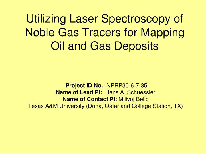 utilizing laser spectroscopy of noble gas tracers for mapping oil and gas deposits