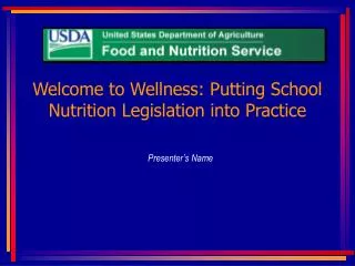 Welcome to Wellness: Putting School Nutrition Legislation into Practice