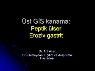 st g s kanama peptik lser eroziv gastrit