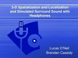 3-D Spatialization and Localization and Simulated Surround Sound with Headphones