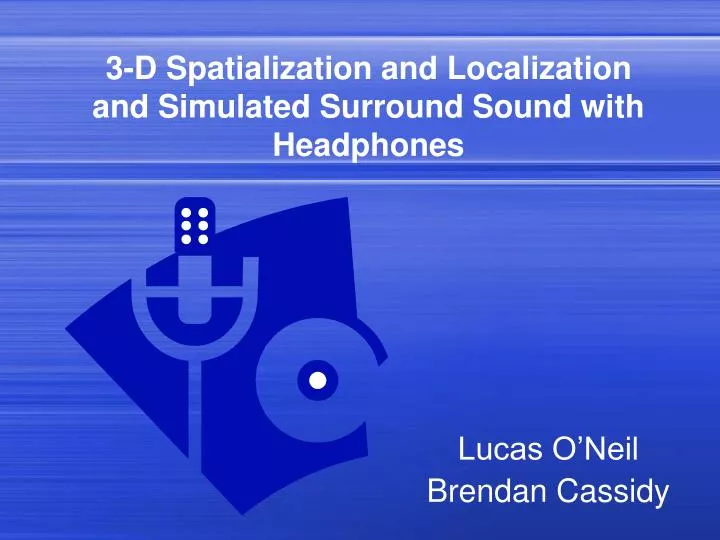 3 d spatialization and localization and simulated surround sound with headphones