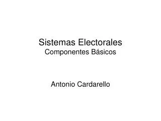 Sistemas Electorales Componentes Básicos