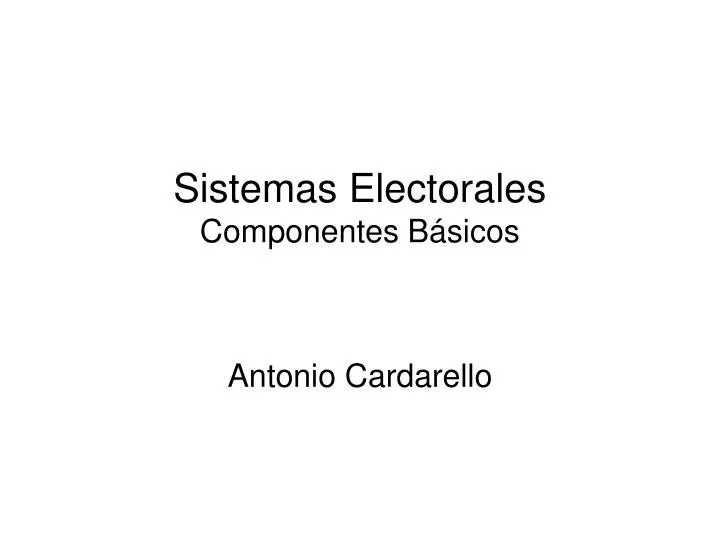 sistemas electorales componentes b sicos
