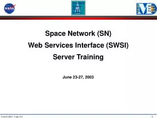 Space Network (SN) Web Services Interface (SWSI) Server Training