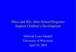 When and Why After-School Programs Support Children’s Development