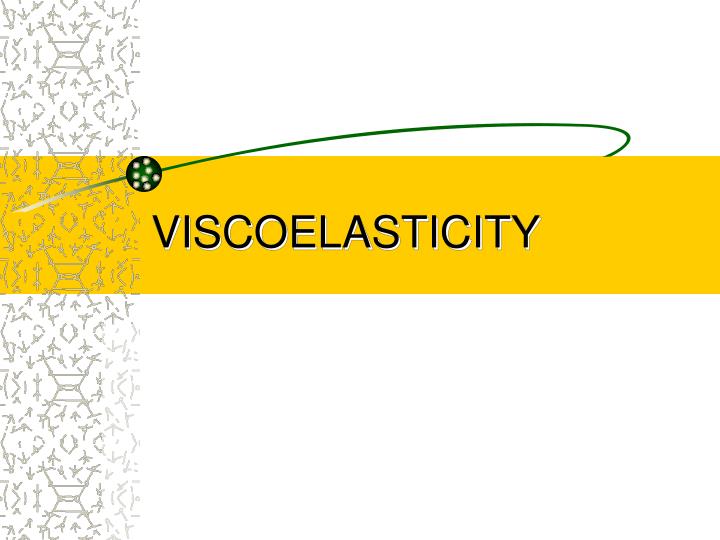 viscoelasticity
