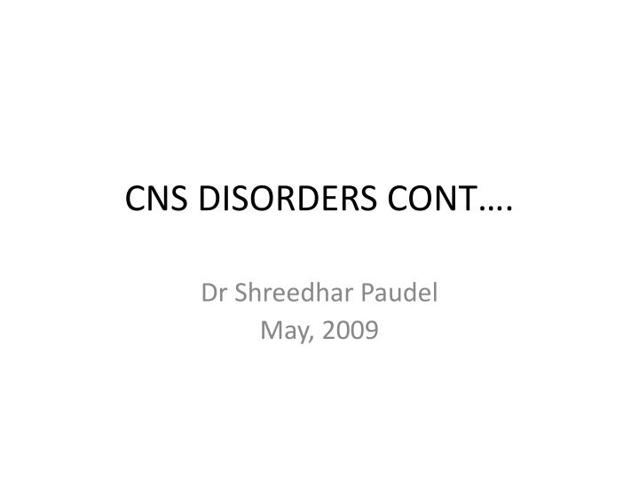 cns disorders cont