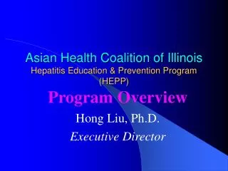 Asian Health Coalition of Illinois Hepatitis Education &amp; Prevention Program (HEPP)