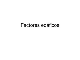 Factores edáficos