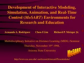 Development of Interactive Modeling, Simulation, Animation, and Real-Time Control ( MoSART ) Environments for Research a