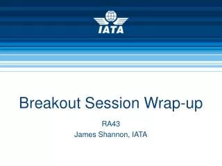 Breakout Session Wrap-up