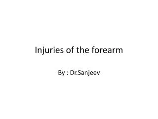 Injuries of the forearm