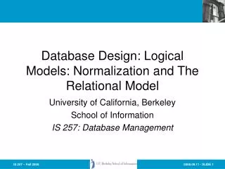 Database Design: Logical Models: Normalization and The Relational Model