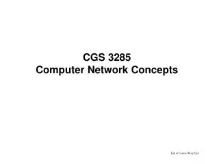CGS 3285 Computer Network Concepts