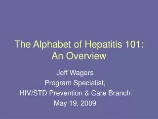 The Alphabet of Hepatitis 101: An Overview