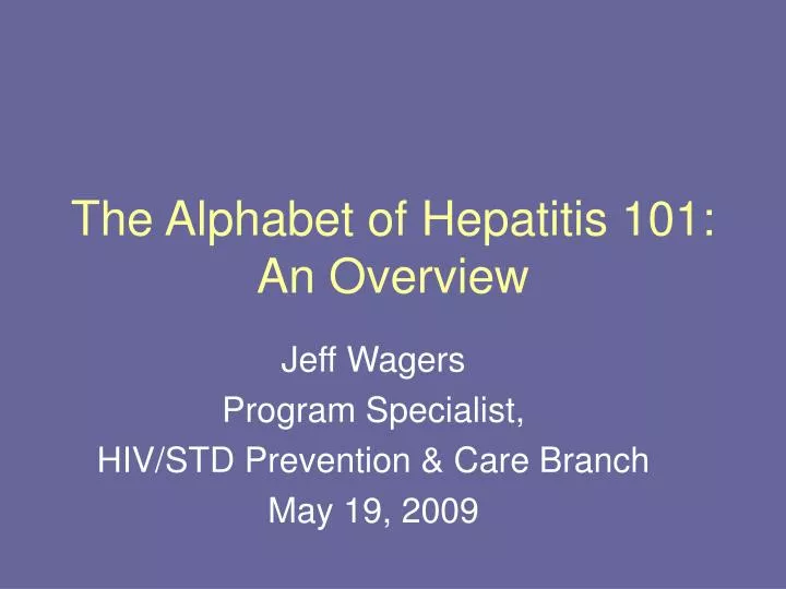 the alphabet of hepatitis 101 an overview