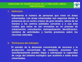 INDICADOR DE CONCENTRACION DE LA POBLACIÓN (AREAS URBANIZADAS)