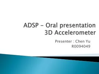 ADSP - Oral presentation 3D Accelerometer