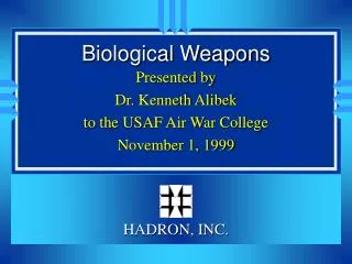 Presented by Dr. Kenneth Alibek to the USAF Air War College November 1, 1999