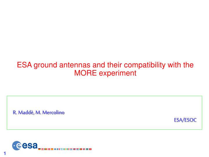 esa ground antennas and their compatibility with the more experiment