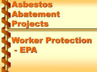 Asbestos Abatement Projects Worker Protection - EPA