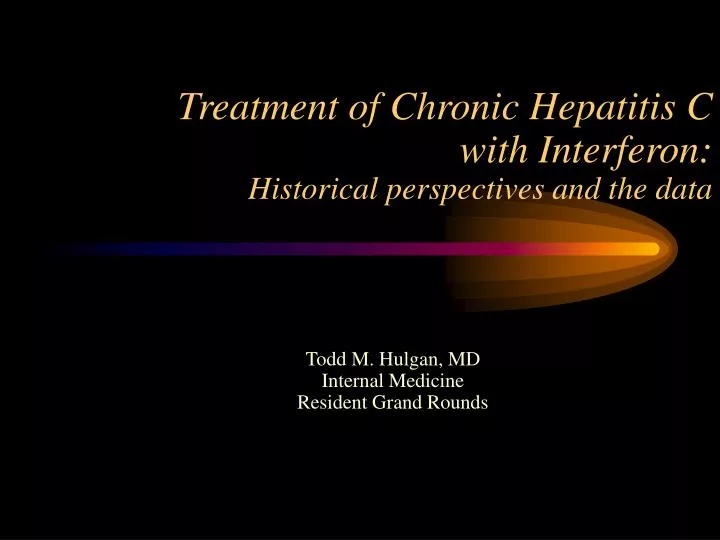 treatment of chronic hepatitis c with interferon historical perspectives and the data