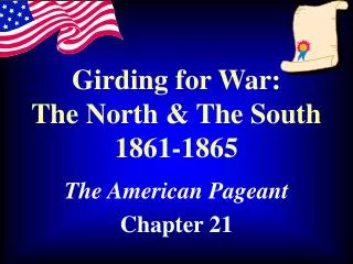 Girding for War: The North &amp; The South 1861-1865