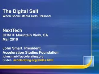 The Digital Self When Social Media Gets Personal NextTech CHM ? Mountain View, CA Mar 2010