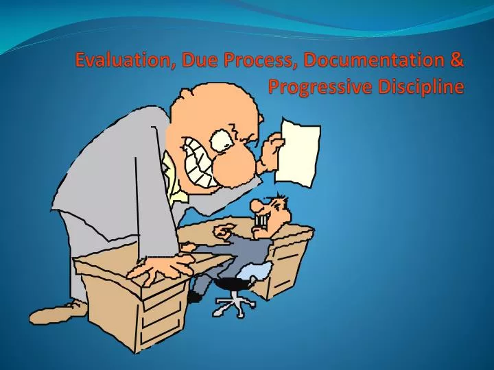 evaluation due process documentation progressive discipline