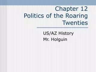 Chapter 12 Politics of the Roaring Twenties