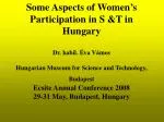 Outlines of the presentation 1. T he 180-year history of women’s scientific and technical education in Hungary (4 minute - slide 1