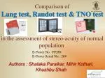 Comparison of Lang test, Randot test &amp; TNO test in the assessment of stereo-acuity of normal population .