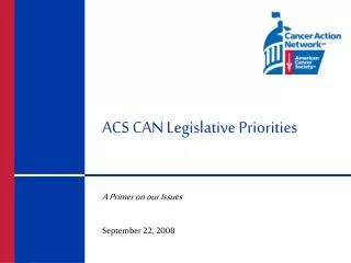ACS CAN Legislative Priorities